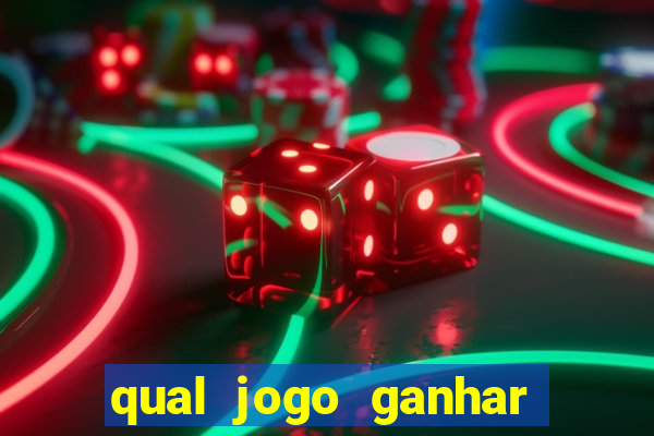 qual jogo ganhar dinheiro de verdade